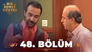 Bir Demet Tiyatro 48.Bölüm