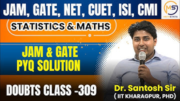 Doubts Class-309 : JAM, GATE, NET, CUET, ISI, CMI | PYQ JAM & GATE Solution | Mathstats @8810409392