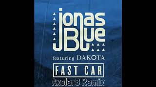 Jonas Blue - Fast Car ft. Dakota ( Axeler8 Remix ) FREE DOWNLOAD