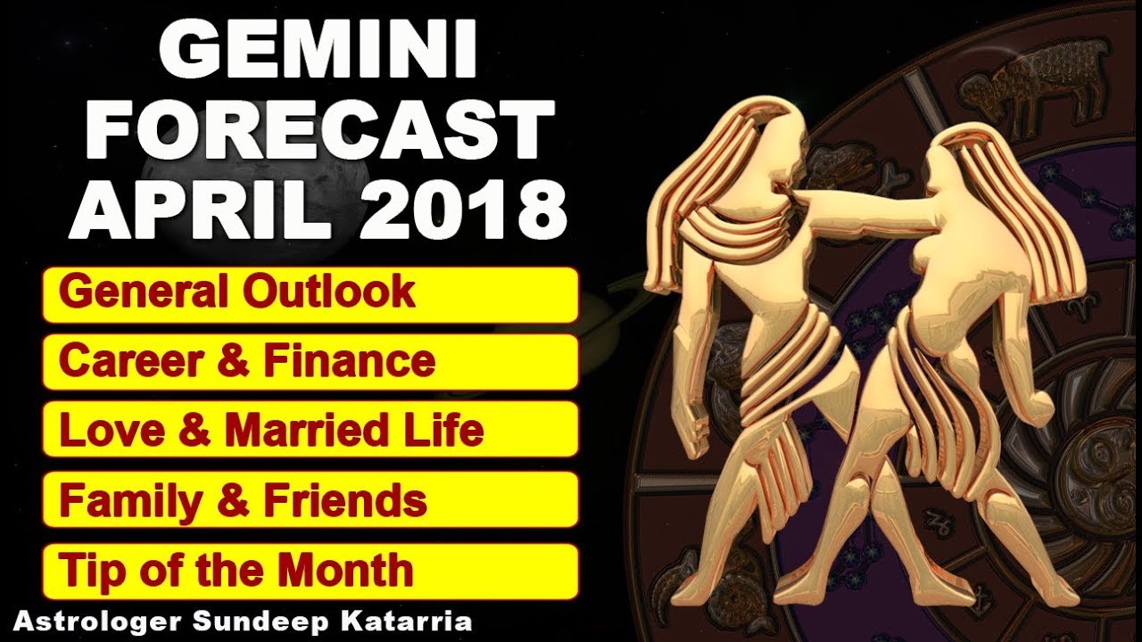 GEMINI Horoscope Monthly Forecast April 2018