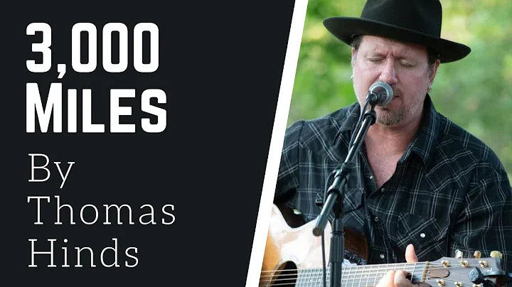 "3000 Miles"  an original song by Thomas Hinds