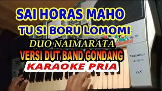 Sai Horas maho Tusiboru lolomi-versi Gondang[karaoke]Nada Pria