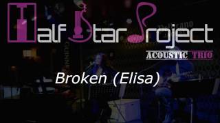 Video thumbnail of "Broken (Elisa) - acoustic cover by Half Star Project"