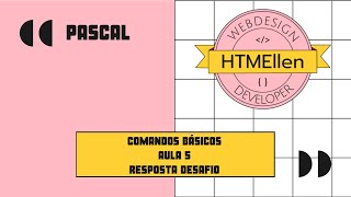 Pascal - Aula 5 - Comandos Básicos - Resposta Desafio
