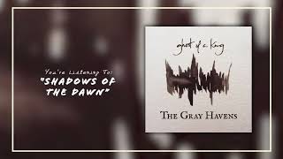 Video thumbnail of "The Gray Havens - 02 Shadows of the Dawn [Lyrics]"