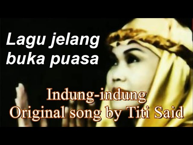 Indung-indung - Original song by Titi Said (Lyrics Lirik Lagu) (Lagu radio jadul sebelum buka Puasa) class=