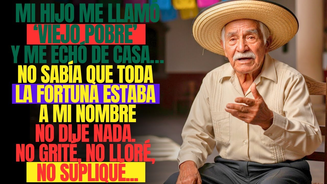 “MI HIJO ME LLAMÓ ‘VIEJO POBRE’ Y ME ECHÓ DE CASA… NO SABÍA QUE TODA LA FORTUNA ESTABA A MI NOMBRE”