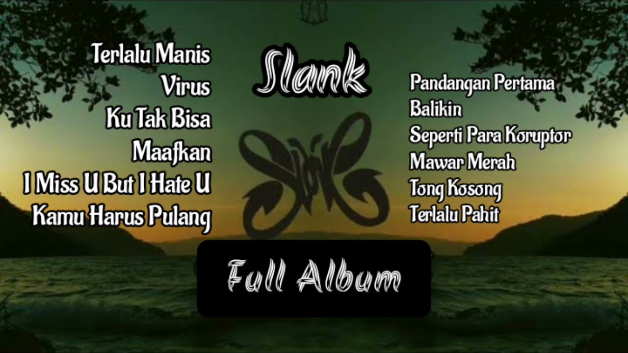 Slank Full Album #terlalumanis #kutakbisa #Virus #kamuharuspulang