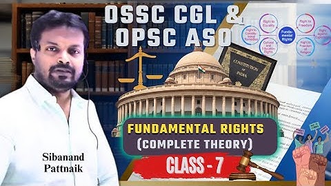 🔥 Class 7 | Fundamental Rights in ONE SHOT 💯 | OSSC CGL & OPSC ASO | RI ARI AMIN ICDS | OPSC OCS 