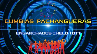 Cumbias Pachangueras | Enganchados #1