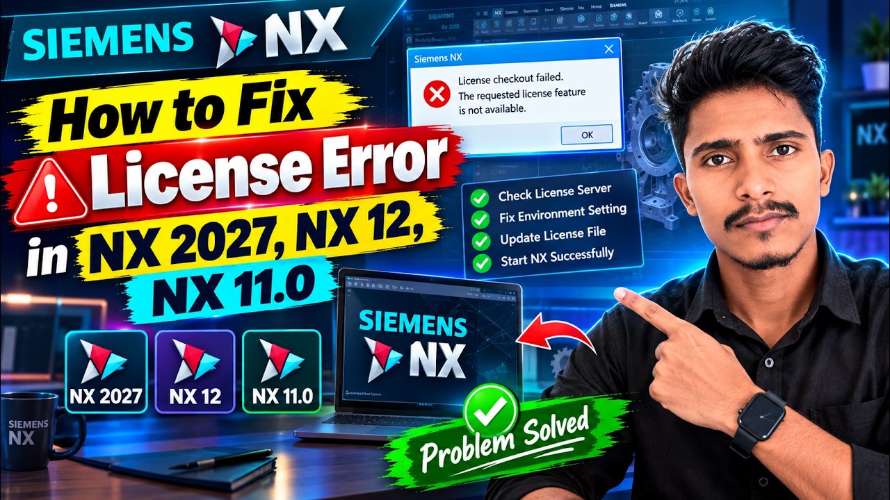 How to Solve License Error in NX 2027, NX 12, NX 11.0 | Siemens NX ...
