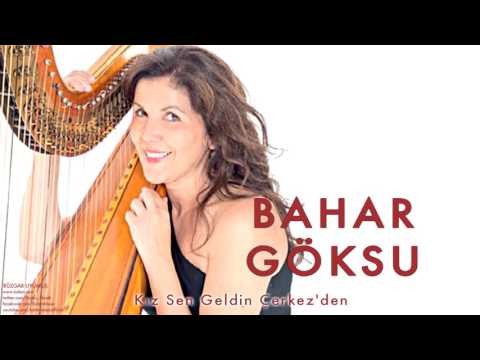 Bahar Göksu - Kız Sen Geldin Çerkez'den [ Rüzgar Uyumuş © 2014 Kalan Müzik ]