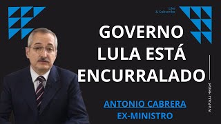 Antonio Cabrera: Governo Lula está encurralado