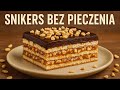 PRZEPIS NA WYŚMIENITY SNIKERS BEZ PIECZENIA 