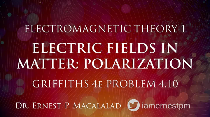 ELECTRIC FIELDS IN MATTER: Polarization Griffiths Problem 4.10