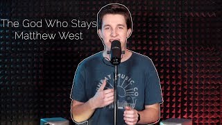 Video thumbnail of "The God Who Stays - Matthew West (Acoustic Cover)"