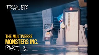 MONSTERS INC MULTIVERSE PART 3 | TRAILER