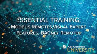 Essential Training-  Modbus Remotes, Visual Expert Features, BACnet Remotes