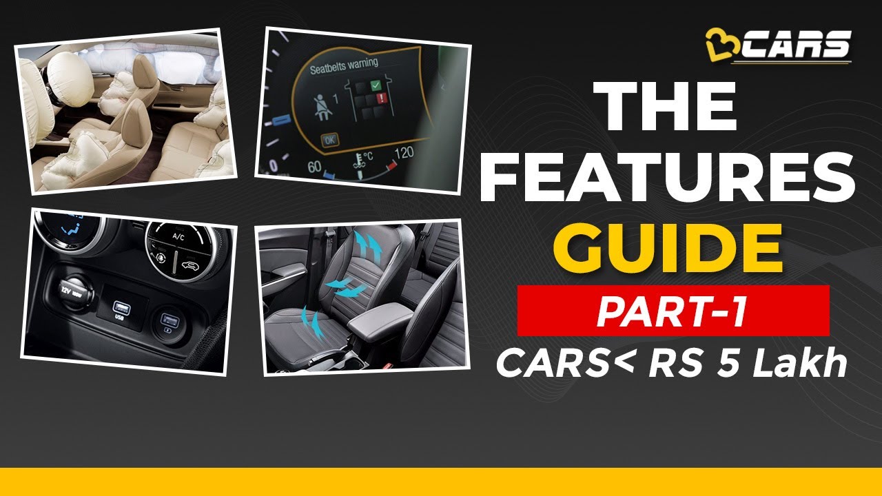 Must-have Features For A New Car Under Rs 5 Lakh | The Features Guide ...
