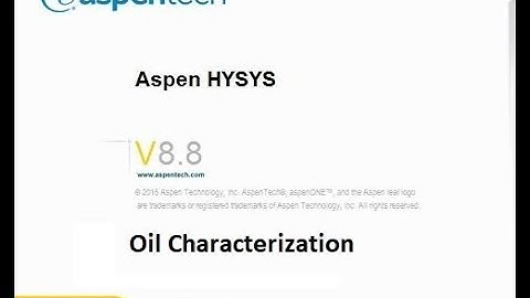 Crude Oil Characterization Using Aspen HYSYS v8.8