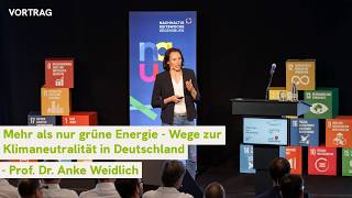 Mehr als nur grüne Energie - Wege zur Klimaneutralität in Deutschland | Prof. Dr. Anke Weidlich