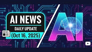 AI News Daily Update (Oct 16, 2025) screenshot 1