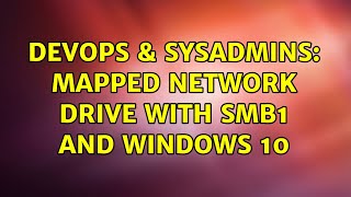 Celebrity DevOps & SysAdmins: Mapped Network Drive with SMB1 and Windows 10 (2 Solutions!!) Profile