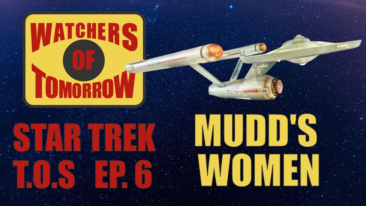 synopsis セキュリティ Mudd's Women - Star Trek:TOS - Watchers of Tomorrow