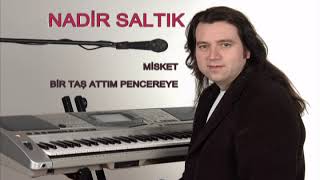 Nadi̇r Saltik - Mi̇sket - Bi̇r Taş Atim Pencereye - Potpori Oyun Havaları