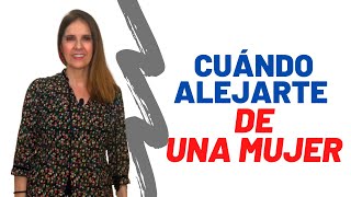 Cuándo Alejarte de una CHICA