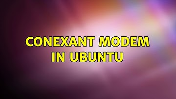 Ubuntu: Conexant modem in Ubuntu (2 Solutions!!)