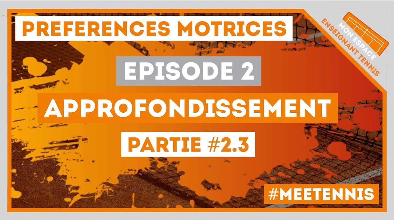 [A LA RENCONTRE DE …] Préférences Motrices - Approfondissement (Partie 2.3)