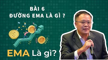 Bài 6: ĐƯỜNG EMA LÀ GÌ? Cách Dùng 2 Đường EMA (10 & 20) Để "Bắt Sóng" Thị Trường | PTKT Thực Chiến