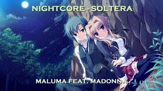 Nightcore - Soltera (Maluma feat. Madonna)