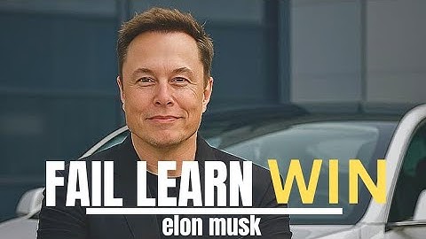 Fail. Learn. Repeat. The Elon Musk Mindset That Creates Unstoppable Success