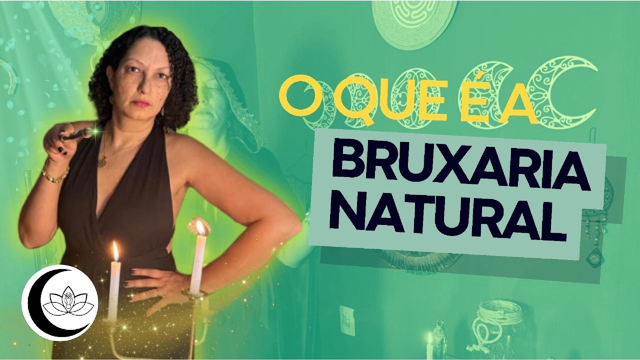 O que é Bruxaria Natural? A verdade que quase ninguém explica.