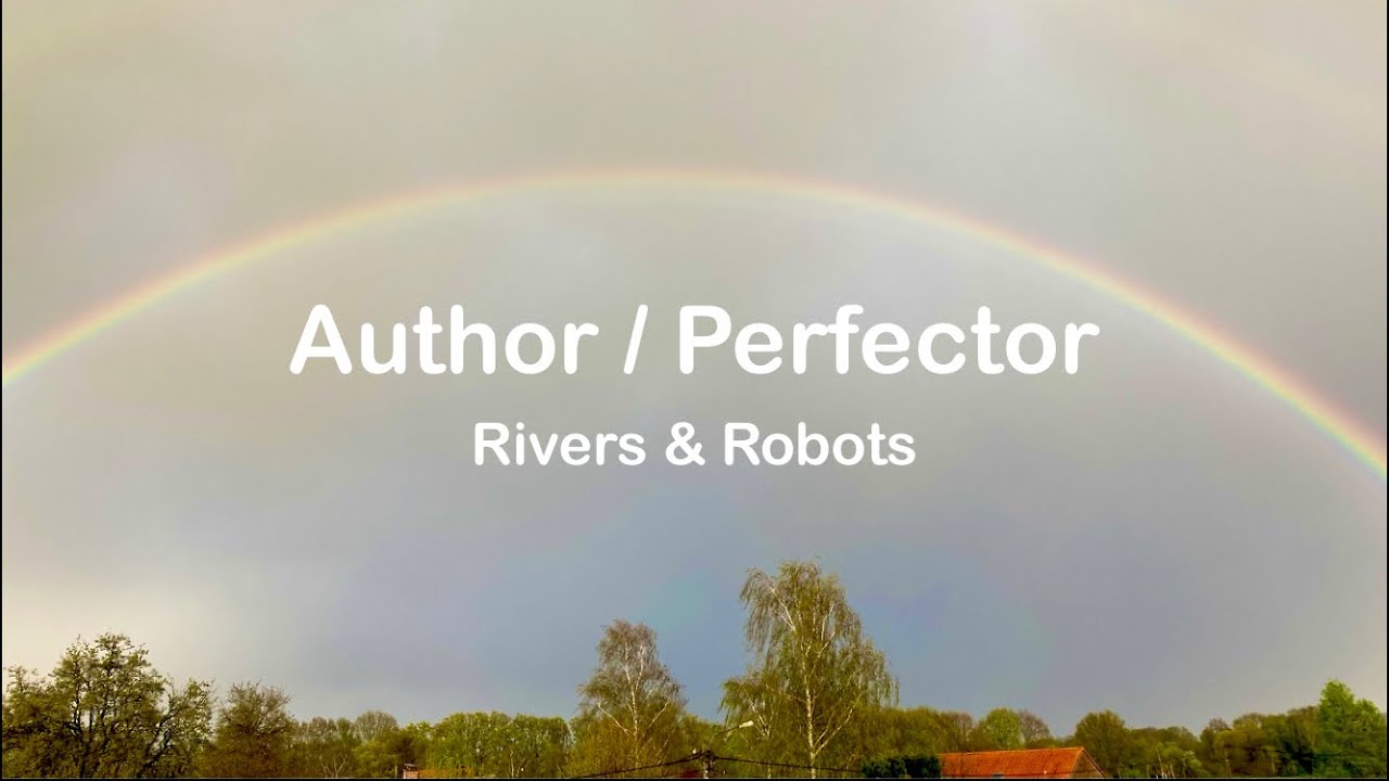 Rivers & Robots Author / Perfector (Lyrics) YouTube Music