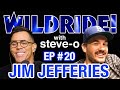 Jim Jefferies - Steve-O's Wild Ride! Ep #20