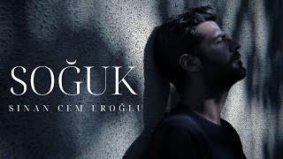 Soğuk - Sinan Cem Eroglu  Resimi