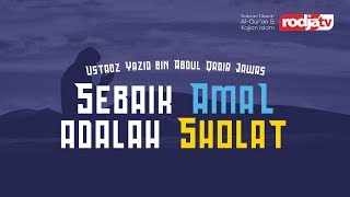 Sebaik Amal adalah Sholat (Ustadz Yazid bin Abdul Qadir Jawas)