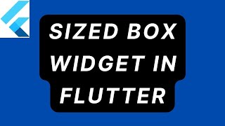 sized Box widget in flutter ( Part -3 )