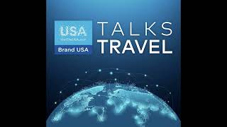 Brand USA Talks Travel: Episode 86