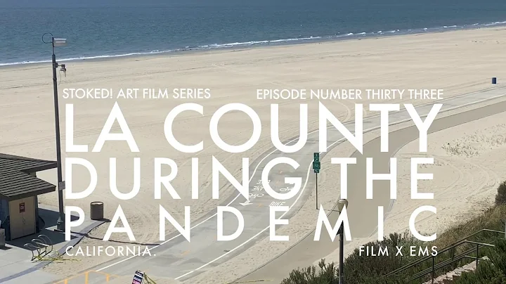 LA COUNTY DURING THE PANDEMIC: STOKED! ART FILMS #...
