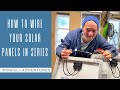 How to Wire your Solar Panels in Series