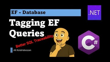 Tagging EF Core Queries for Better SQL Traceability (with Examples)