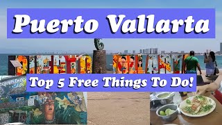 Puerto Vallarta! Top 5 (Free!) Sites | Malecon | Isla Cuale | Cerro de la Cruz | Guadalupe Church