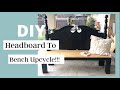 DIY Headboard to Bench Upcycle!!