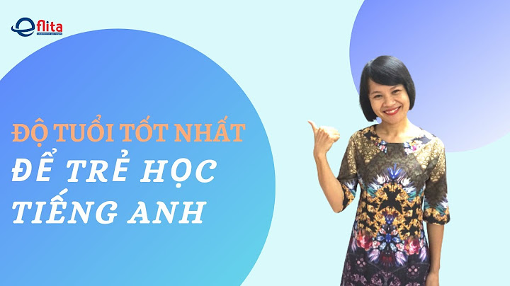 Cho bé học anh văn ở đâu tốt năm 2024