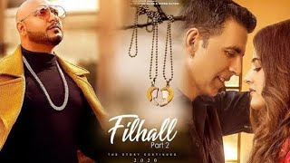 Filhaal 2 || Full Song | 2024 | Akshay Kumar | Nupur Sanon | B paraak |