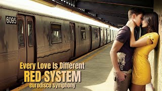 Red System - Every Love Is Different (New Eurodisco Symphony 2023)